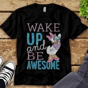 Disney Daisy Duck Wake Up And Be Awesome Funny Unisex Tee Adult T-shirt Kid